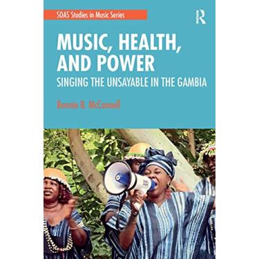 Imagem de Music, Health, and Power: Singing the Unsayable in the Gambia