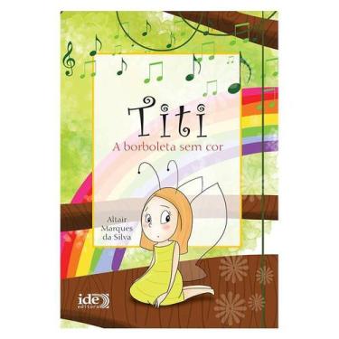 Imagem de Titi, A Borboleta Sem Cor - infantil  IDE Editora - IDE LIVRARIA