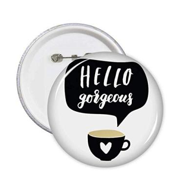 Imagem de Hello Gorgeous Quote Alfinetes de escrita à mão botão redondo decoração de roupas 5 peças