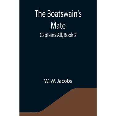 Imagem de The Boatswains Mate; Captains All, Book 2.