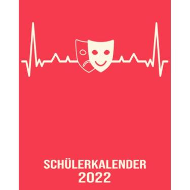 Imagem de Schülerkalender 2022: 8x10 Kalender von 01/2022 - 12/2022 1 Tag = 1 Seite mit großem Tageskalender und großartiger Übersicht. Monatsübersicht, ... in diesem Kalenderbuch / Herzschlag Theater