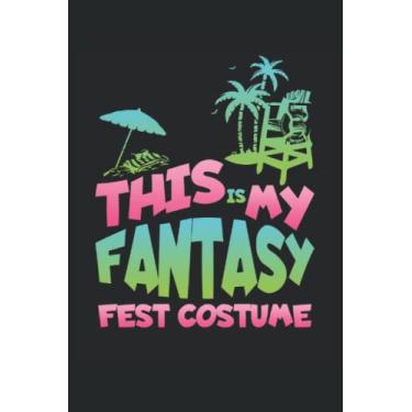 Imagem de This Is My Fantasy Festival Costume: Key West Florida Notebook |Notebook de l'amant d'été de plage |Notebook Festival Fantasy