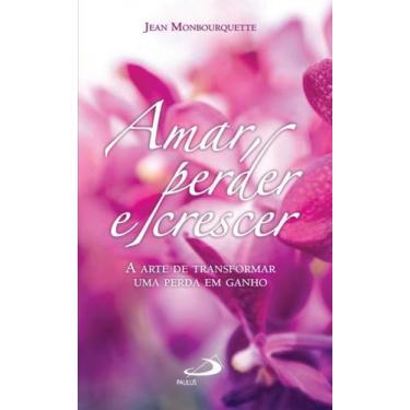 Imagem de Amar, perder e crescer - PAULUS EDITORA, 3