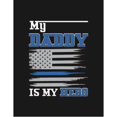 Imagem de Notebook: My Daddy is My Hero Kids Police: Journal Notebook Gift For Someone Who Loves Writing| 100 Pages 8.5x11