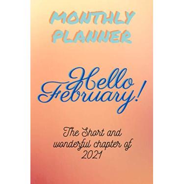 Imagem de Monthly Planner : FEBRUARY 2021 (The short and wonderful chapter of 2021): Weekly & Monthly Appointment Book & Planner. Pocket Folder. Gift Idea for ... JOURNAL 2021. COLORFUL NoteBook 6''x9''