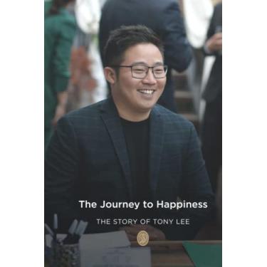 Imagem de The Journey to Happiness: The Story of Tony Lee