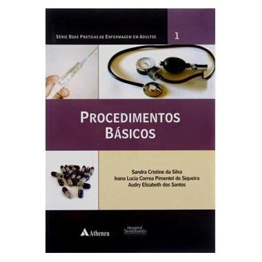 Imagem de Livro - Boas Práticas de Enfermagem em Adultos - Procedimentos Básicos - Sandra Cristine da Silva