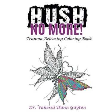 Imagem de HUSH No More Trauma Releasing Coloring Book