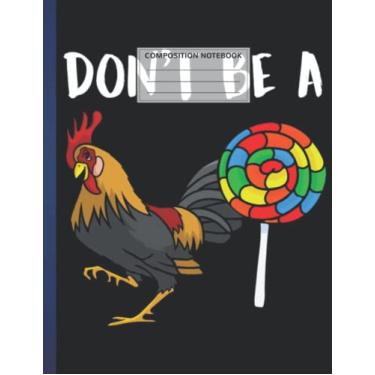 Imagem de Composition Notebook: Dont Be A Cocker Sucker 8.5 x 11 Inches, 110 Pages Composition Notebook, Love Notebook, Diary, Writing Journal, Notepad, Journal