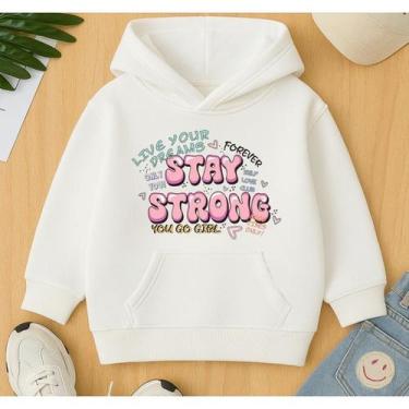 Imagem de Moletom Canguru Infantil Feminino Estampa Stay Strong Seja Forte Girl 