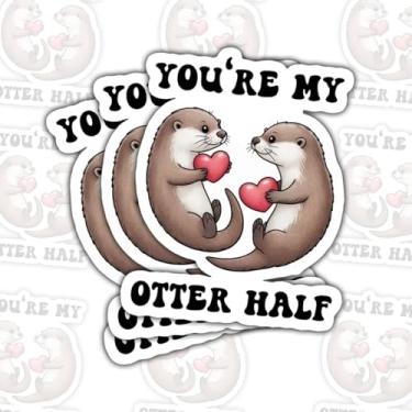 Imagem de 3 peças You're My Otter Half adesivos, lindos decalques de vinil românticos de lontra para laptop, caderno, diário, garrafa de água, tablet, para-choque de carro, presente para casais, adolescentes