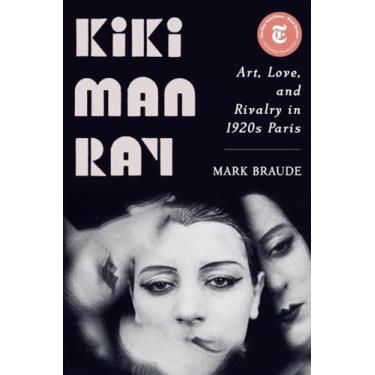 Imagem de Kiki Man Ray: Art, Love, and Rivalry in 1920s Paris