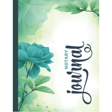 Imagem de Notary Journal: 8.5x11 Large Notarial Logbook/With 200 Numbered Pages - Two Record Logs Per Page / 400 Records/Ledger Book Gift For Signing Agents/Teal Green Rose Flower - Floral Watercolor Art