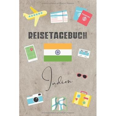 Imagem de Reisetagebuch Indien: Reisetagebuch mit Packliste, Weltkarte • Reise Journal für Backpacker und Weltenbummler • 140 Seiten auf 6x9 Zoll (15,24 cm x 22,86 cm) • Erinnerungsbuch für Reisende