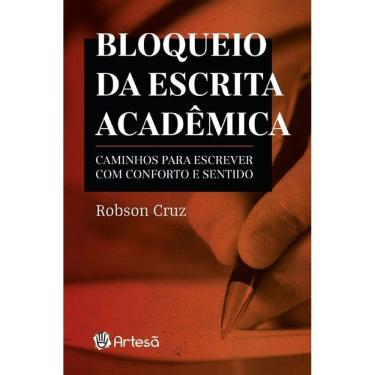 Imagem de Bloqueio Da Escrita Acadêmica - Caminhos Para Escrever Com Conforto e Sentido
