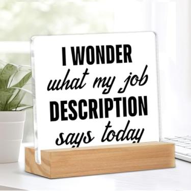 Imagem de Placa de escritório engraçada I Wonder What My Job Description Says Today Sign Cubicle Decor Home Office Decor for Desk Shelf Table
