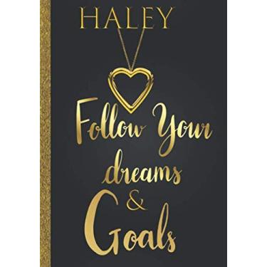 Imagem de Haley Follow Your Dreams & Goals: diário de nome personalizado para mulheres e meninas com a ideia de presente Haley |Caderno inspirador de rastreador de sonhos fofos e planejador de objetivos de vida