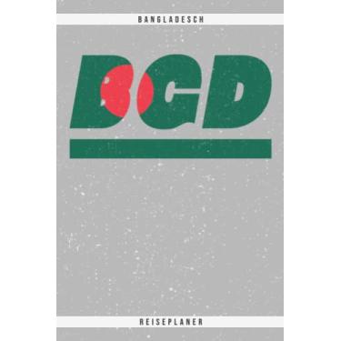 Imagem de BGD Bangladesch: Reiseplaner: Urlaubstagebuch zum Eintragen von Reisen und Urlaubserlebnissen - A5 Reise Journal