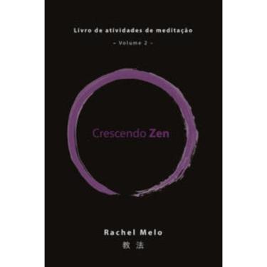 Imagem de Crescendo Zen - Livro De Atividades De Meditação, Vol.2
