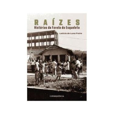 Imagem de Raízes Histórias Da Favela Do Esqueleto