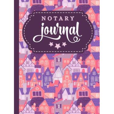 Imagem de Hardcover Notary Journal: 8.5x11 Large Notarial Logbook/With 200 Numbered Pages - Two Record Logs Per Page / 400 Records/Ledger Book Gift For ... / Pink Purple Tiny Homes - Folk Art Pattern