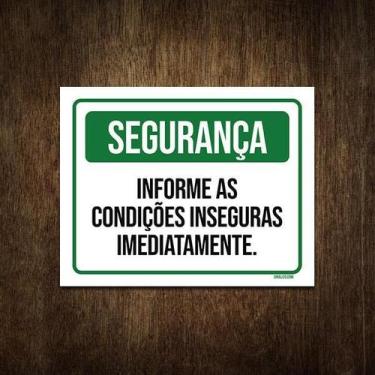 Imagem de Placa Segurança Informe Condições Inseguras Cuidado 18X23 - Sinalizo