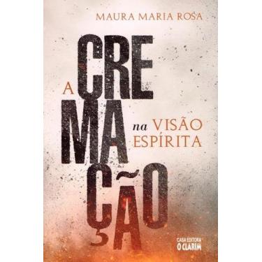 Imagem de A Cremação na Visao Espirita - O CLARIM