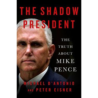 Imagem de SHADOW PRESIDENT: The Truth About Mike Pence