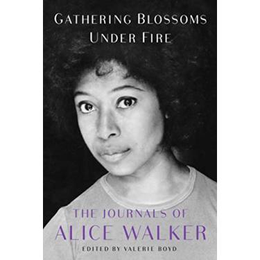 Imagem de Gathering Blossoms Under Fire: The Journals of Alice Walker, 1965-2000