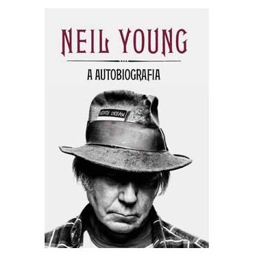 Imagem de Livro - Neil Young: a Autobiografia - Neil Young