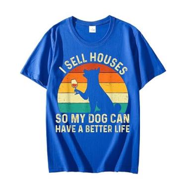 Imagem de I Sell Houses So My Dog Can Have A Better Life - Camiseta Imobiliária Fashion Unissex Gráfica, Azul, PP