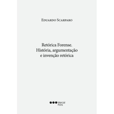 Imagem de Retórica Forense - História, argumentação e invenção retórica - Marcia