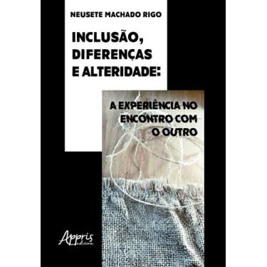 Imagem de Livro - Inclusão, diferenças e alteridade: a experiência no encontro c