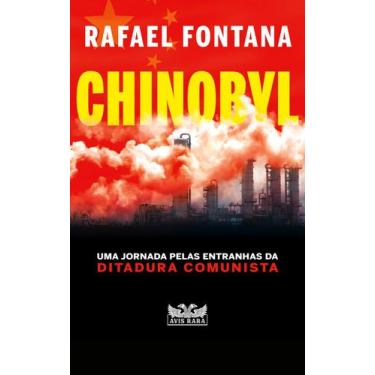Imagem de Livro - Chinobyl - Uma jornada pelas entranhas da ditadura comunista -