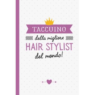 Imagem de Taccuino della migliore Hair stylist del mondo: Taccuino Quaderno appunti (A5) | Regali per Hair stylist per il compleanno o Natale - Regalo originale da firmare