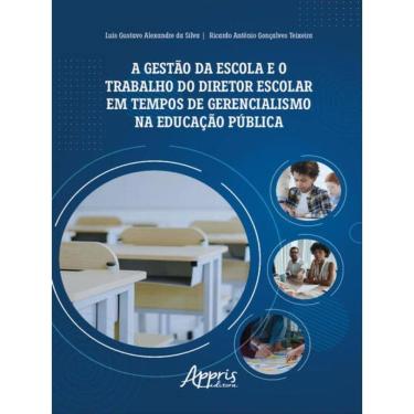 Imagem de A Gestão Da Escola E O Trabalho Do Diretor Escolar Em Tempos De Gerencialismo Na Educação Pública