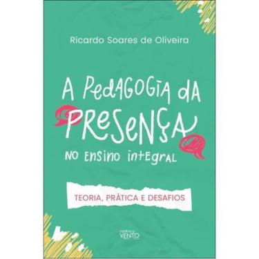 Imagem de A pedagogia da presença no ensino integral - CONTRA O VENTO