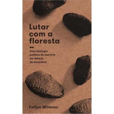 Imagem de Lutar com a floresta - ELEFANTE EDITORA