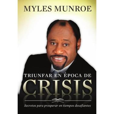 Imagem de Triunfar en época de crisis: Secretos para prosperar en tiempos desafiantes - Espanhol