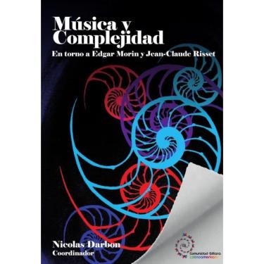 Imagem de Música y Complejidad: en torno a Edgar Morin y Jean-Claude Risset - Espanhol