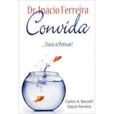 Imagem de Dr.Inácio Ferreira Convida ...Você a Pensar! - Leepp