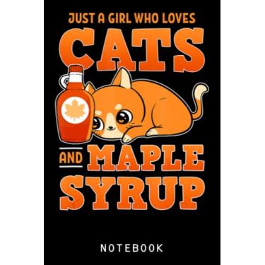Imagem de Just A Girl Who Loves Cats And Maple Syrup Sugar Kitten Journal Notebook: Kawaii Cute Notebook