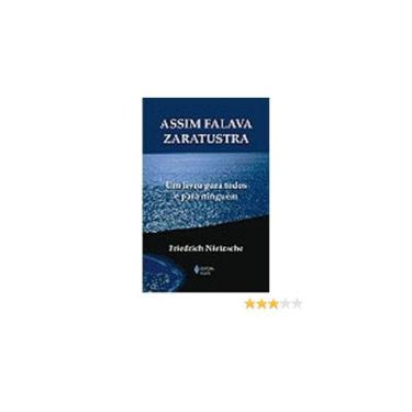 Imagem de Assim Falava Zaratustra - Um Livro Para Todos E Para Ninguém - 7ª Edição
