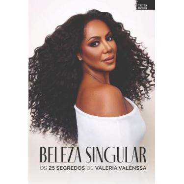 Imagem de Beleza Singular: Os 25 Segredos De Valeria Valenssa - ESCRITA FINA, So