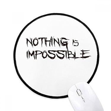 Imagem de DIYthinker Citação Nothing Is Impossible Mouse Pad Desktop Office Tapete redondo para computador