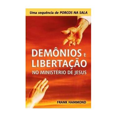Imagem de Demônios E Libertação No Ministério De Jesus, Frank Hammond - Bom Past