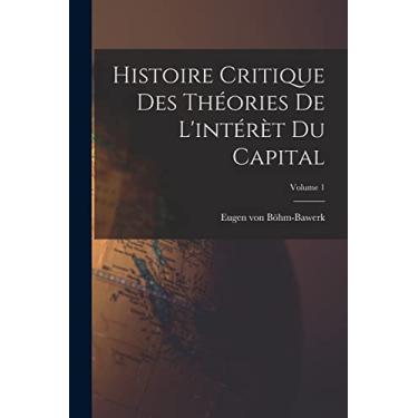Imagem de Histoire critique des théories de l'intérèt du capital; Volume 1