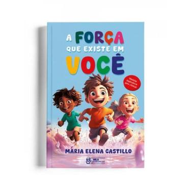Imagem de A Força Que Existe Em Você - Histórias Inspiradoras Para Crianças