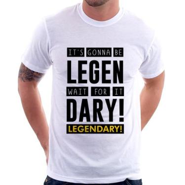 Imagem de Camiseta It's gonna be Legendary - Foca na Moda, Branco, GGG
