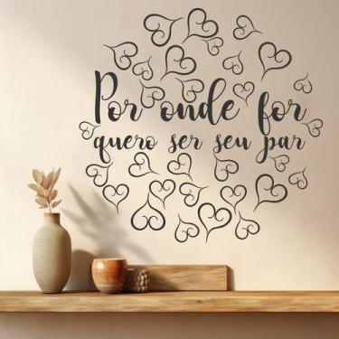 Imagem de Adesivo De Parede Decorativo Frase Por Onde For Quero er seu Par - DEK